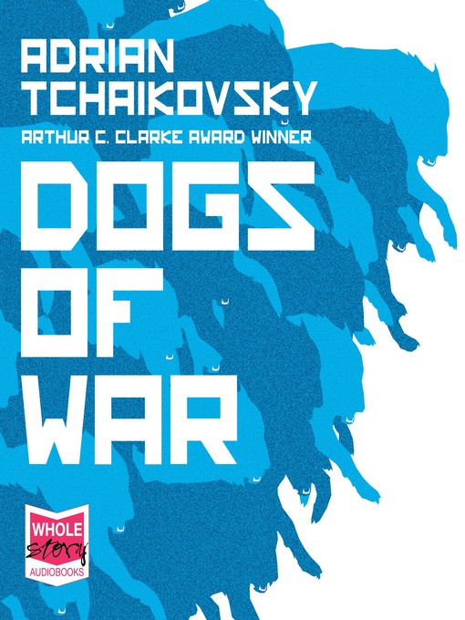 Title details for Dogs of War by Adrian Tchaikovsky - Available